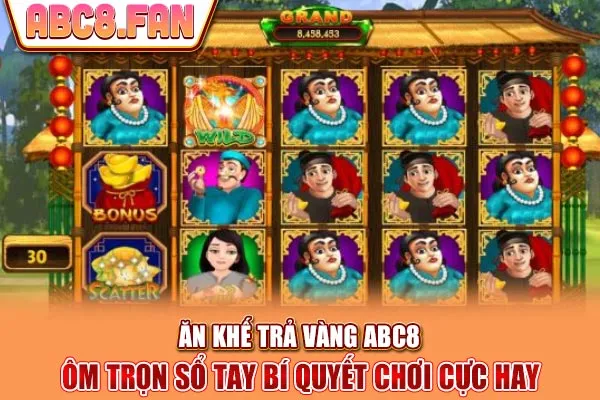 Ăn Khế Trả Vàng ABC8 - Ôm Trọn Sổ Tay Bí Quyết Chơi Cực Hay