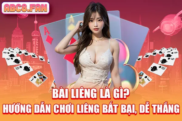 Bài Liêng Là Gì? Hướng Dẫn Chơi Liêng Bất Bại, Dễ Thắng