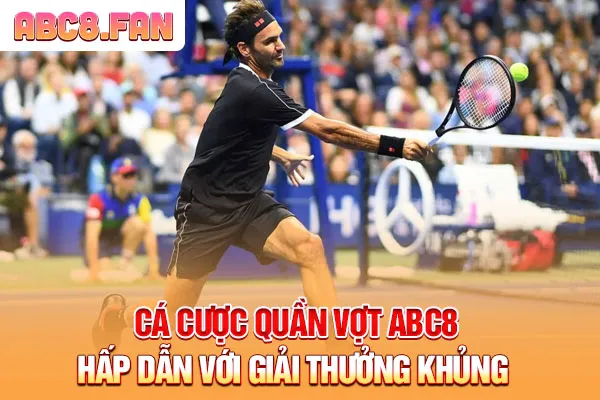 Cá Cược Quần Vợt ABC8 - Hấp Dẫn Với Giải Thưởng Khủng 