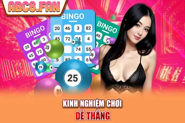 Kinh nghiệm chơi dễ thắng