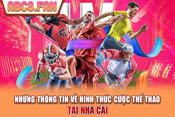 Những thông tin về hình thức cược thể thao tại nhà cái